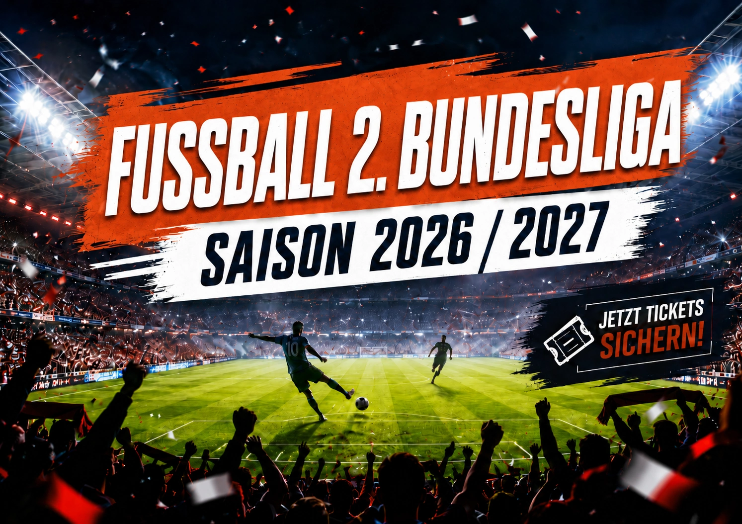 Fussball 2. Bundesliga Saison 2026/27: Start, Spielplan und Tickets