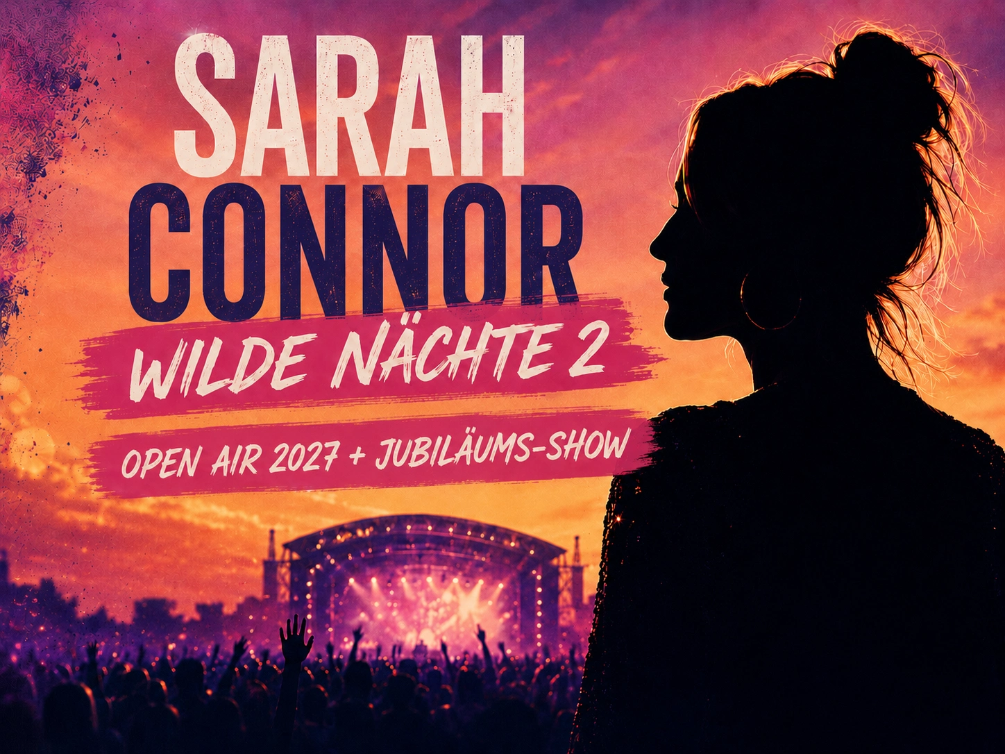 Sarah Connor Tour 2027: Wilde Nächte 2, Open Airs und Jubiläums-Show